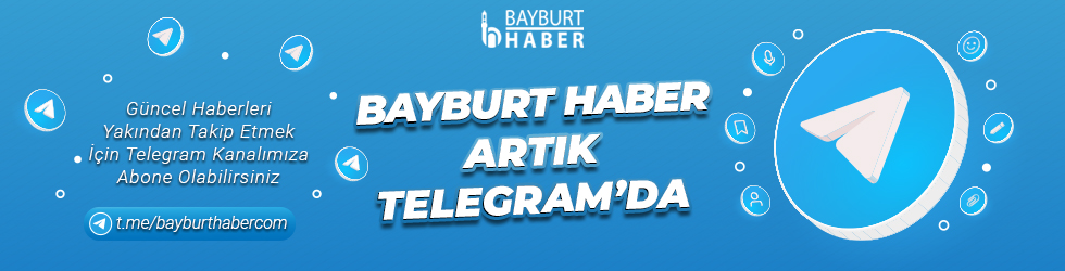 Bayburt Haber Telegram Haber Üstü