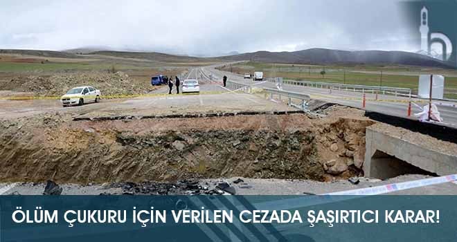 Ölüm Çukuru İçin Verilen Cezada Şaşırtıcı Karar!