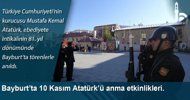 Bayburt’ta 10 Kasım Atatürk’ü anma etkinlikleri.