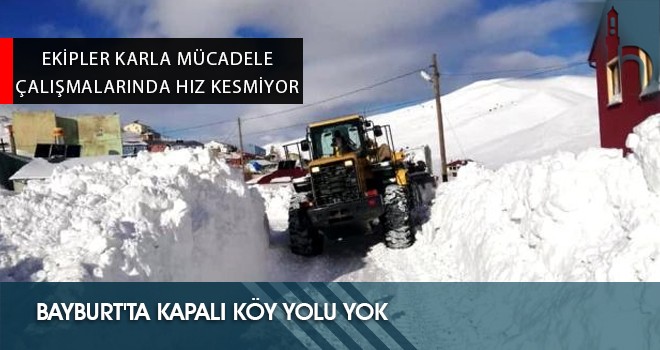 Bayburt'ta Kapalı Köy Yolu Yok