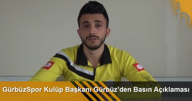 GürbüzSpor Kulüp Başkanı Abdurrahim Gürbüz’den Basın Açıklaması