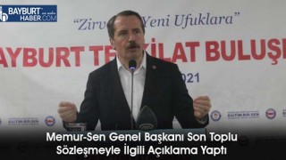 Memur-Sen Genel Başkanı Son Toplu Sözleşmeyle İlgili Açıklama Yaptı