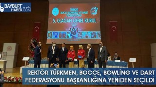 Rektör Türkmen, Bocce, Bowling ve Dart Federasyonu Başkanlığına Yeniden Seçildi