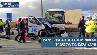 Bayburt'a Ait Yolcu Minibüsü Trabzon'da Kaza Yaptı