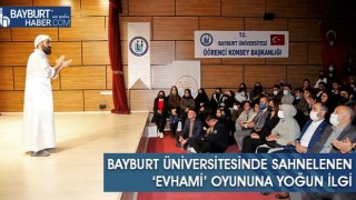 Bayburt Üniversitesinde Sahnelenen ‘Evhami’ Oyununa Yoğun İlgi