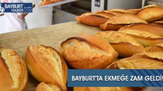 Bayburt'ta Ekmeğe Zam Geldi!