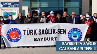 Bayburt'ta Sağlık Çalışanları Tepkili