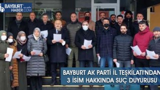 Bayburt Ak Parti İl Teşkilatı'ndan 3 İsim Hakkında Suç Duyurusu