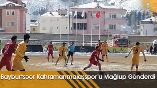 Bayburtspor Kahramanmaraşspor’u Mağlup Gönderdi