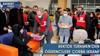 Rektör Türkmen’den Öğrencilere Çorba İkramı