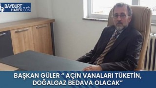 Başkan Güler “ Açın Vanaları Tüketin, Doğalgaz Bedava Olacak”