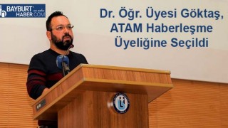 Dr. Öğr. Üyesi Göktaş, ATAM Haberleşme Üyeliğine Seçildi