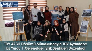 TDV 47.Yıl Dönümü Münasebetiyle TDV Aydıntepe Kız Yurdu 1.Geleneksel İyilik Şenlikleri Düzenledi