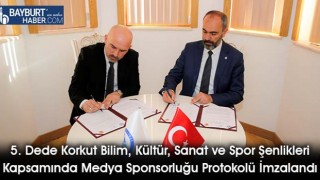 5. Dede Korkut Bilim, Kültür, Sanat ve Spor Şenlikleri Kapsamında Medya Sponsorluğu Protokolü İmzalandı