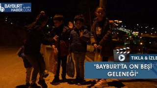 "Bayburt'ta On Beşi Geleneği"