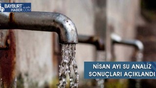 Nisan Ayı Su Analiz Sonuçları Açıklandı