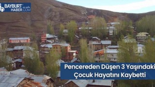 Pencereden Düşen 3 Yaşındaki Çocuk Hayatını Kaybetti