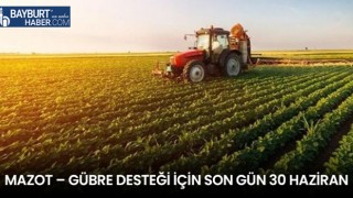 Mazot – Gübre Desteği İçin Son Gün 30 Haziran