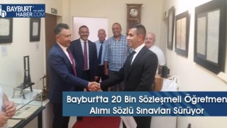 Bayburt'ta 20 Bin Sözleşmeli Öğretmen Alımı Sözlü Sınavları Sürüyor