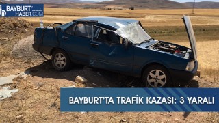 Bayburt’ta Trafik Kazası: 3 Yaralı