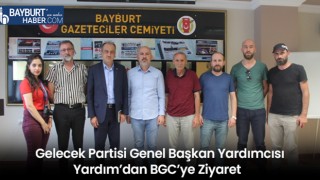 Gelecek Partisi Genel Başkan Yardımcısı Yardım’dan BGC’ye Ziyaret