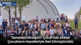 'Sanatsal Dönüşüm' Çoruh'taki Atıklar Çocukların Hayalleriyle Geri Dönüştürüldü