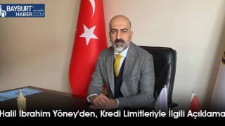 Halil İbrahim Yöney'den, Kredi Limitleriyle İlgili Açıklama