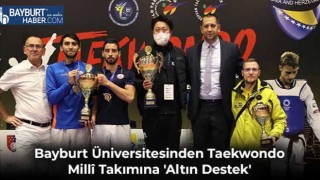 Bayburt Üniversitesinden Taekwondo Millî Takımına 'Altın Destek'