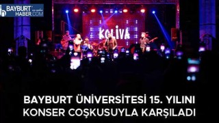 Bayburt Üniversitesi 15. Yılını Konser Coşkusuyla Karşıladı