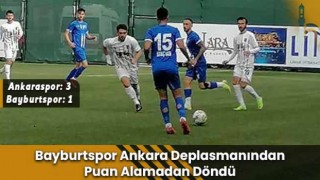 Bayburtspor Ankara Deplasmanından Puan Alamadan Döndü