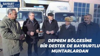 Deprem Bölgesine Bir Destek De Bayburtlu Muhtarlardan