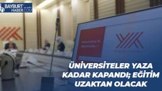 Üniversiteler Yaza Kadar Kapandı; Eğitim Uzaktan Olacak