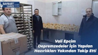 Vali Epcim Depremzedeler İçin Yapılan Hazırlıkları Yakından Takip Etti