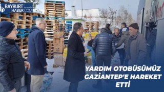 Yardım Otobüsümüz Gaziantep'e Hareket Etti