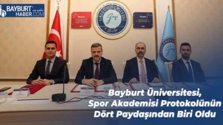 Bayburt Üniversitesi, Spor Akademisi Protokolünün Dört Paydaşından Biri Oldu