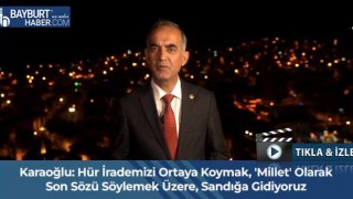 Karaoğlu: Hür İrademizi Ortaya Koymak, 'Millet' Olarak Son Sözü Söylemek Üzere, Sandığa Gidiyoruz