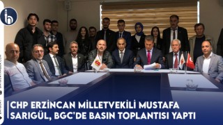 CHP Erzincan Milletvekili Mustafa Sarıgül, BGC'de Basın Toplantısı Yaptı