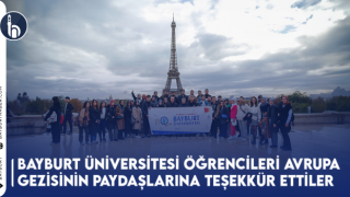 Bayburt Üniversitesi Öğrencileri Avrupa Gezisinin Paydaşlarına Teşekkür Ettiler