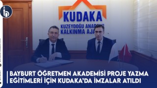 Bayburt Öğretmen Akademisi Proje Yazma Eğitimleri İçin Kudaka’da İmzalar Atıldı