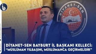 Diyanet-Sen Bayburt İl Başkanı Kelleci'den Yılbaşı Açıklaması