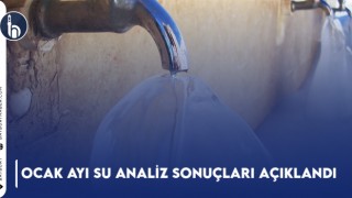 Ocak Ayı Su Analiz Sonuçları Açıklandı