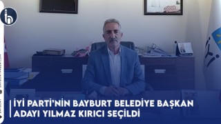 İYİ Parti’nin Bayburt Belediye Başkan Adayı Yılmaz Kırıcı Seçildi