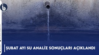 Şubat Ayı Su Analiz Sonuçları Açıklandı