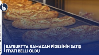 Bayburt'ta Ramazan Pidesinin Satış Fiyatı Belli Oldu