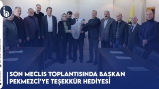 Son Meclis Toplantısında Başkan Pekmezci’ye Teşekkür Hediyesi