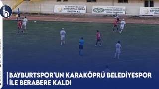 Bayburtspor'un Karaköprü Belediyespor ile Berabere Kaldı