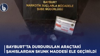 "Bayburt’ta Durdurulan Araçtaki Şahıslardan Skunk Maddesi Ele Geçirildi!"