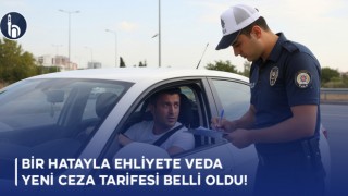 Bir Hatayla Ehliyete veda, Yeni Ceza Tarifesi Belli Oldu!