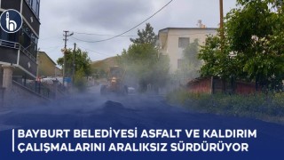 Bayburt Belediyesi Asfalt ve Kaldırım Çalışmalarını Aralıksız Sürdürüyor