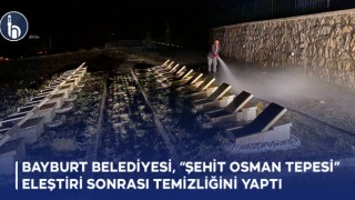 Bayburt Belediyesi, “Şehit Osman Tepesi” Eleştiri Sonrası Temizliğini yaptı